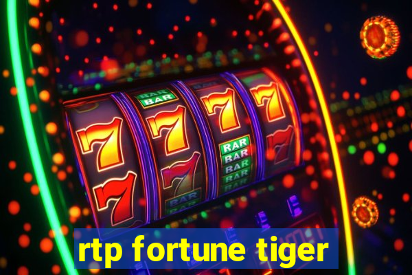 rtp fortune tiger